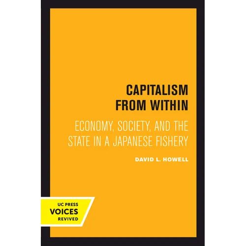 Capitalism from Within: Economy, Society, and the State in a Japanese Fishery - Paperback