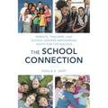 School Connection: Parents, Teachers, and School Leaders Empowering Youth for Life Success - Paperback