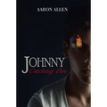 Johnny: Catching Fire - Hardcover