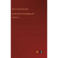For the Term of His Natural Life: in large print - Hardcover