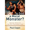 Is God a Moral Monster?: Making Sense of the Old Testament God - Paperback