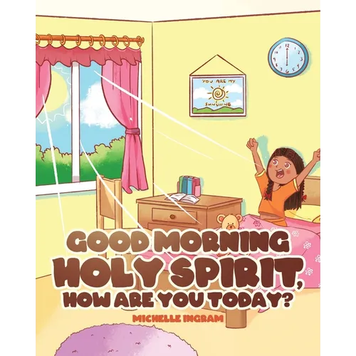 Good Morning Holy Spirit, How Are You Today? - Paperback