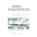 Ohio Volunteer: The Childhood and Civil War Memoirs of Captain John Calvin Hartzell, OVI - Hardcover