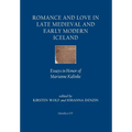 Romance and Love in Late Medieval and Early Modern Iceland: Essays in Honor of Marianne Kalinke - Hardcover