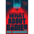 What about the Bodies - Hardcover
