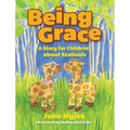 Being Grace: A Story for Children about Scoliosis - Hardcover