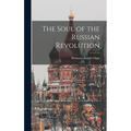 The Soul of the Russian Revolution - Hardcover