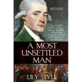 A Most Unsettled Man: A Biography - the Triumphs and Travails of George Matcham - Paperback