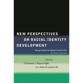 New Perspectives on Racial Identity Development: Integrating Emerging Frameworks, Second Edition - Hardcover