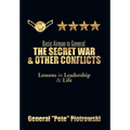 Basic Airman to General: The Secret War & Other Conflicts: Lessons in Leadership & Life - Hardcover