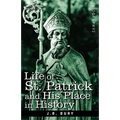 Life of St. Patrick and His Place in History - Hardcover