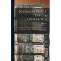 Solomon Peirce Family Genealogy; Containing a Record of his Descendants, Also an Appendix Containing the Ancestry of Solomon Peirce and his Wife Amity - Hardcover
