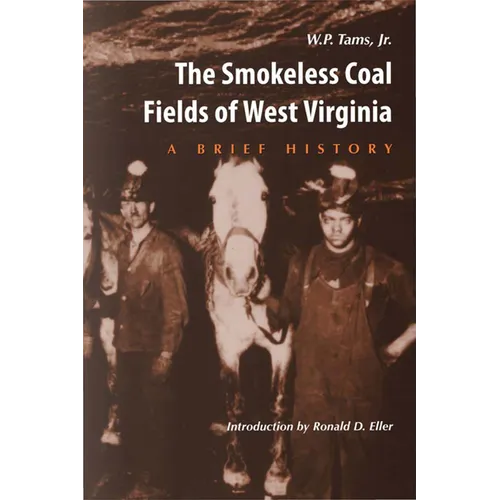 Smokeless Coal Fields of West Virginia: A Brief History - Paperback