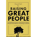 Good Soil for Raising Great People: 8 Questions Every Intentional Parent Should Ask Before Choosing a School - Paperback