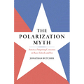 The Polarization Myth: America's Surprising Consensus on Race, Schools, and Sex - Hardcover