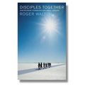 Disciples Together: Discipleship, Formation and Small Groups - Paperback