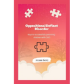 Oppositional Defiant Disorder: Keys to successfully parenting children with ODD - Paperback