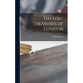 The Lost Treasures of London - Hardcover