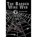 The Barbed Wire Web - Hardcover
