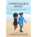 Unbreakable Bond: A Novel of Enduring Friendship - Paperback