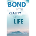 Bond with Reality of Life - Paperback