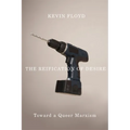 The Reification of Desire: Toward a Queer Marxism - Paperback