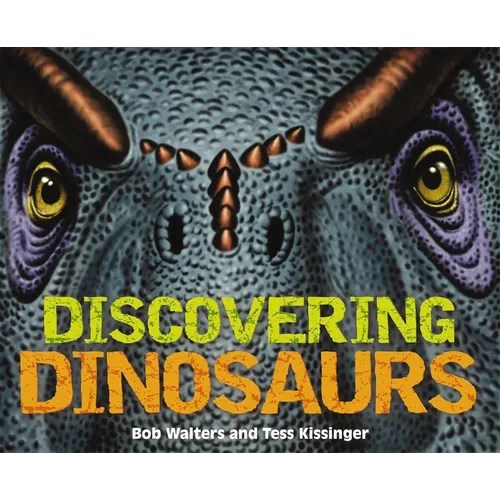 Discovering Dinosaurs: The Ultimate Guide to the Age of Dinosaurs - Hardcover