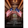 The First Armed Robbery or Coercion in Liberian History 1821 - Paperback