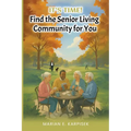 It's Time: Find the Senior Living Community for You - Paperback