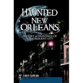 Haunted New Orleans: History & Hauntings of the Crescent City - Paperback