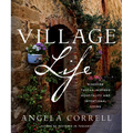 Village Life: Discover Tuscan-Inspired Hospitality and Intentional Living - Hardcover