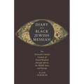Diary of a Black Jewish Messiah: The Sixteenth-Century Journey of David Reubeni Through Africa, the Middle East, and Europe - Paperback