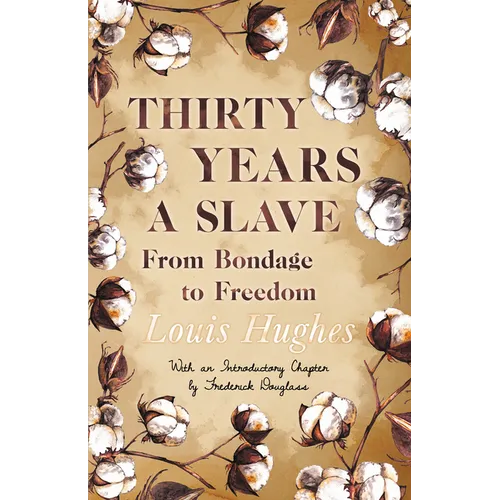 Thirty Years a Slave - From Bondage to Freedom: With an Introductory Chapter by Frederick Douglass - Paperback
