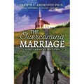 The Overcoming Marriage: Judeo-Christian Prototype - Paperback