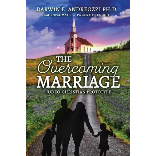 The Overcoming Marriage: Judeo-Christian Prototype - Paperback