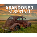 Abandoned Alberta II - Hardcover