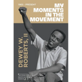 My Moment in the Movement 1965-Present: The story of a civil rights activist in Knoxville, TN - Paperback