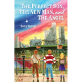 The Perfect Son, The New Man, and The Angel - Paperback