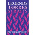 Legends of the Torres Straits (Folklore History Series) - Hardcover