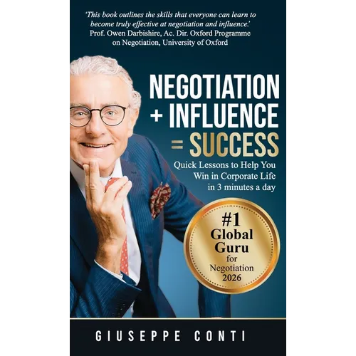 Negotiation + Influence = Success: Quick Lessons to Help You Win in Corporate Life - Hardcover