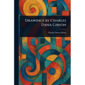Drawings by Charles Dana Gibson - Paperback