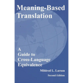 Meaning-Based Translation: A Guide to Cross-Language Equivalence - Paperback