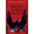 Bright Burns the Night - Hardcover