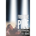 From the Pile: A 9-11 First Responder's Story - Paperback