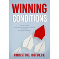 Winning Conditions: How to Achieve the Professional Success You Deserve by Managing the Details That Matter - Paperback