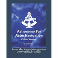 Astronomy For Astro Navigation: Colour Edition - Paperback
