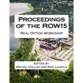 Proceedings of the ROW15: Real Option Workshop - Paperback