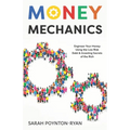 Money Mechanics: Engineer Your Money Using The Low Risk Debt & Investing Secrets Of The Rich - Paperback