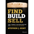 Find. Build. Sell.: How I Turned a $100 Backyard Bar Into a $100 Million Pub Empire - Paperback
