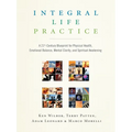 Integral Life Practice: A 21st-Century Blueprint for Physical Health, Emotional Balance, Mental Clarity, and Spiritual Awakening - Paperback